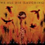 We All Die (Laughing) - Thoughtscanning