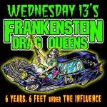 Wednesday 13's Frankenstein Drag Queens - 6 Years 6 Feet Under The Influence
