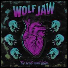 Wolf Jaw - The Heart Won't Listen