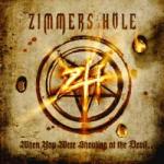 Zimmer's Hole - When You Were Shouting At The Devil... We Were In League With Satan